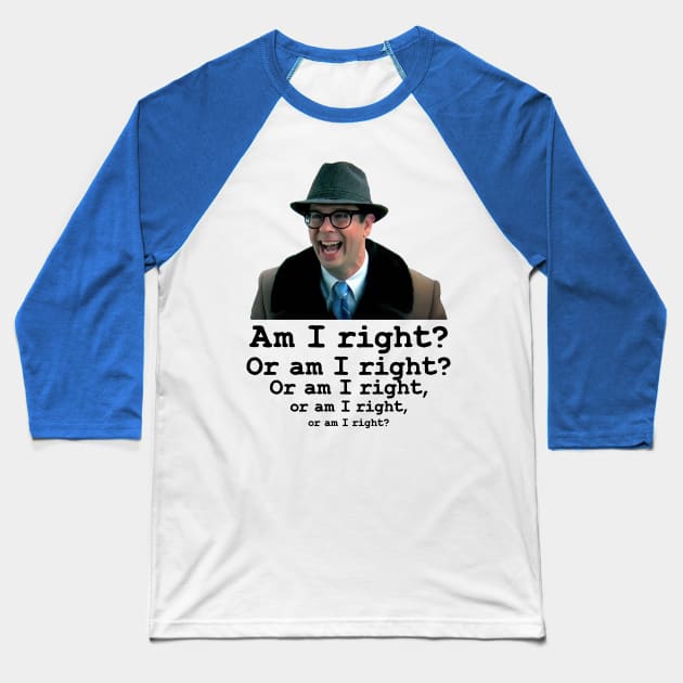 Ned Ryerson Am I Right? Baseball T-Shirt by Tomorrowland Arcade